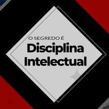 O que é disciplina intelectual?